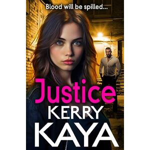 Kaya, Kerry Justice: A gritty, action-packed gangland thriller from Kerry Kaya (The Tempests, 3) Kaya, Kerry Justice: A gritty, action-packed gangland thriller from Kerry Kaya (The Tempests, 3)