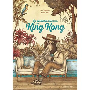 Somà, Marco La véritable histoire de King Kong Somà, Marco La véritable histoire de King Kong