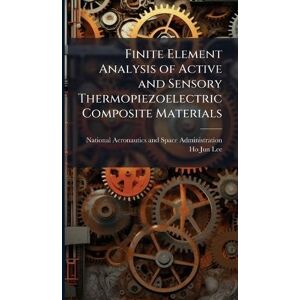 Lee Finite Element Analysis of Active and Sensory Thermopiezoelectric Composite Materials Lee Finite Element Analysis of Active and Sensory Thermopiezoelectric Composite Materials