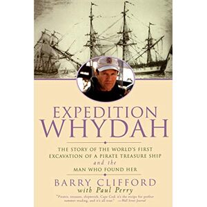 Clifford, Barry EXPEDITION WHYDAH: The Story of the World's First Excavation of a Pirate Treasure Ship and the Man Who Found Her Clifford, Barry EXPEDITION WHYDAH: The Story of the World's First Excavation of a Pirate Treasure Ship and the Man Who Found Her