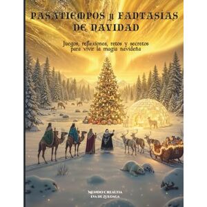 de Zuloaga, Eva Pasatiempos y Fantasías de Navidad: Juegos, reflexiones, retos y secretos para vivir la magia navideña de Zuloaga, Eva Pasatiempos y Fantasías de Navidad: Juegos, reflexiones, retos y secretos para vivir la magia navideña