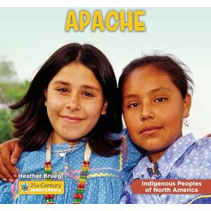 Bruegl, Heather Apache (21st Century Junior Library: Indigenous Peoples of North America) Bruegl, Heather Apache (21st Century Junior Library: Indigenous Peoples of North America)