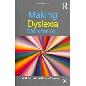 Goodwin, Vicki Making Dyslexia Work for You Goodwin, Vicki Making Dyslexia Work for You