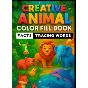 Kumar, Mr Deepak Creative Animal Coloring Book for Ages 3-6: 50 Adorable and Easy Designs to Color and Learn: Color, Trace & Learn with Fun Animal Facts (Ages 3–6) Kumar, Mr Deepak Creative Animal Coloring Book for Ages 3-6: 50 Adorable and Easy Designs to Color and Learn: Color, Trace & Learn with Fun Animal Facts (Ages 3–6)
