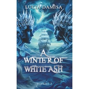 Damisa, Lucia A Winter of White Ash: 2 (A Desert of Bleeding Sand) Damisa, Lucia A Winter of White Ash: 2 (A Desert of Bleeding Sand)