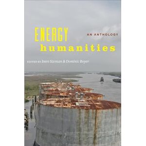 Imre Szeman Energy Humanities: An Anthology Imre Szeman Energy Humanities: An Anthology