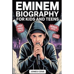 Cenat, Jones Eminem Biography for Kids and Teens: The Inspiring Story of How a Small Boy from Detroit Named Marshall Mathers Became the Rap God plus 101 Hidden Facts and Trivia Quizzes for Superfans Cenat, Jones Eminem Biography for Kids and Teens: The Inspiring Story of How a Small Boy from Detroit Named Marshall Mathers Became the Rap God plus 101 Hidden Facts and Trivia Quizzes for Superfans