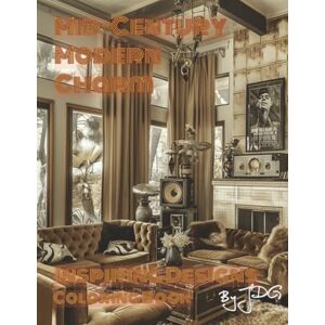 JDG Mid-Century Modern Charm: Inspiring Designs Coloring Book (Mid-Century Modern Charm Series) JDG Mid-Century Modern Charm: Inspiring Designs Coloring Book (Mid-Century Modern Charm Series)