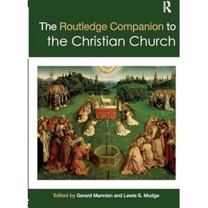 The Routledge Companion to the Christian Church (Routledge Religion Companions) The Routledge Companion to the Christian Church (Routledge Religion Companions)