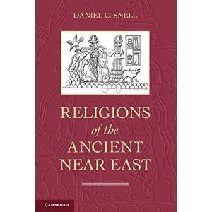 Snell, Daniel C. Religions of the Ancient Near East Snell, Daniel C. Religions of the Ancient Near East