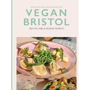 McCabe, Ben Vegan Bristol: Bristol's best plant-based places to eat & drink McCabe, Ben Vegan Bristol: Bristol's best plant-based places to eat & drink