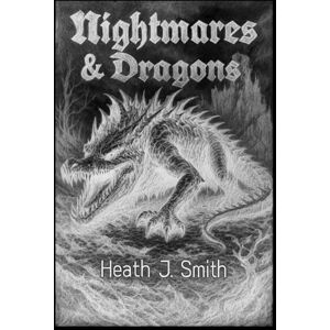 Smith, Heath J Nightmares & Dragons (The Dragon Warriors) Smith, Heath J Nightmares & Dragons (The Dragon Warriors)