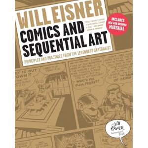 Will Eisner Comics and Sequential Art: Principles and Practices from the Legendary Cartoonist ( Instructional Books) Will Eisner Comics and Sequential Art: Principles and Practices from the Legendary Cartoonist ( Instructional Books)