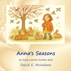 McAdams, David E Anna's Seasons: An Early Learner Number Book (Math Books for Children) McAdams, David E Anna's Seasons: An Early Learner Number Book (Math Books for Children)