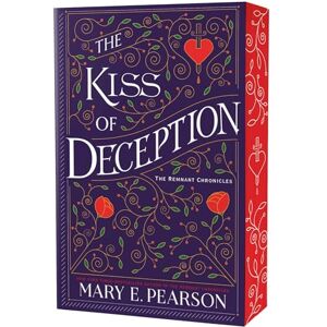 Pearson, Mary E The Kiss of Deception: Deluxe Edition: 1 (Remnant Chronicles) Pearson, Mary E The Kiss of Deception: Deluxe Edition: 1 (Remnant Chronicles)