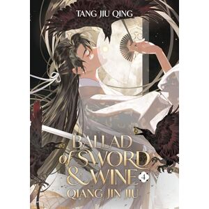 Tang Jiu Qing Ballad of Sword and Wine: Qiang Jin Jiu (Novel) Vol. 4 Tang Jiu Qing Ballad of Sword and Wine: Qiang Jin Jiu (Novel) Vol. 4