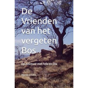 Schutte, Marcel De Vrienden van het vergeten Bos Schutte, Marcel De Vrienden van het vergeten Bos