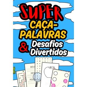 DA COSTA, Ana Glaucia Super caça palavras & desafios Divertidos: Livro de atividades em Português para crianças: caça-palavras, labirintos, desenhos para colorir e ... Search and Activity Book for Kids Ages 6-12 DA COSTA, Ana Glaucia Super caça palavras & desafios Divertidos: Livro de atividades em Português para crianças: caça-palavras, labirintos, desenhos para colorir e ... Search and Activity Book for Kids Ages 6-12