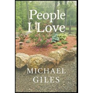 Giles, Michael People I Love (Poems from the Heart) Giles, Michael People I Love (Poems from the Heart)
