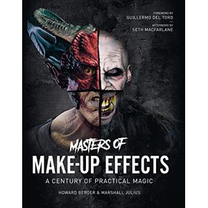 Berger, Howard Masters of Make-Up Effects: A Century of Practical Magic (Hollywood Monsters) Berger, Howard Masters of Make-Up Effects: A Century of Practical Magic (Hollywood Monsters)