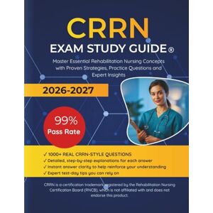 Branch, Patrick A. CRRN Exam Study Guide 2026-2027: Master Essential Rehabilitation Nursing Concepts with Proven Strategies, Practice Questions and Expert Insights Branch, Patrick A. CRRN Exam Study Guide 2026-2027: Master Essential Rehabilitation Nursing Concepts with Proven Strategies, Practice Questions and Expert Insights