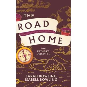 Bowling, Sarah The Road Home: The Father's Invitation Bowling, Sarah The Road Home: The Father's Invitation