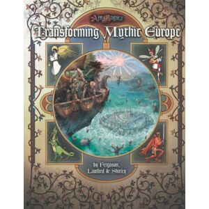 Ferguson, Timothy Transforming Mythic Europe (Ars Magica 5E) Ferguson, Timothy Transforming Mythic Europe (Ars Magica 5E)