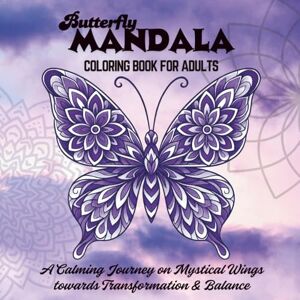 Publishing, Goodwinds Butterfly Mandala Coloring Book for Adults: A Calming Journey on Mystical Wings towards Transformation & Balance (ZEN Moments) Publishing, Goodwinds Butterfly Mandala Coloring Book for Adults: A Calming Journey on Mystical Wings towards Transformation & Balance (ZEN Moments)