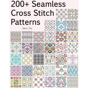 Mai, Sakura 200+ Seamless Cross Stitch Patterns: A Massive Collection of Repeating Motifs — Traditional, Geometric, Retro, Ethnic, and Floral Patterns Mai, Sakura 200+ Seamless Cross Stitch Patterns: A Massive Collection of Repeating Motifs — Traditional, Geometric, Retro, Ethnic, and Floral Patterns