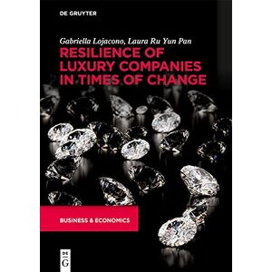 De Gruyter Resilience of Luxury Companies in Times of Change De Gruyter Resilience of Luxury Companies in Times of Change