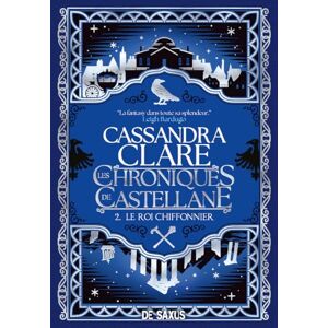 Clare, Cassandra Les Chroniques de Castellane Tome 02 Le Roi Chiffonnier (broché) (02) Clare, Cassandra Les Chroniques de Castellane Tome 02 Le Roi Chiffonnier (broché) (02)