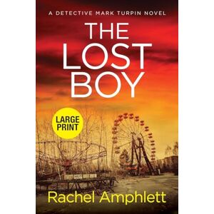 Amphlett, Rachel The Lost Boy: An edge of your seat crime thriller: 3 (Detective Mark Turpin) Amphlett, Rachel The Lost Boy: An edge of your seat crime thriller: 3 (Detective Mark Turpin)