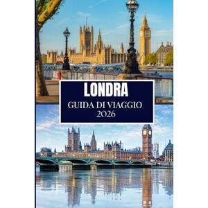 Wander, Philip LONDRA GUIDA DI VIAGGIO 2026: Scopri ciò che la gente del posto conosce: luoghi nascosti, consigli utili e saggezza di viaggio (edizione a colori) Wander, Philip LONDRA GUIDA DI VIAGGIO 2026: Scopri ciò che la gente del posto conosce: luoghi nascosti, consigli utili e saggezza di viaggio (edizione a colori)