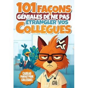 Gustav, Grumpy 101 Façons Géniales de ne pas Étrangler vos Collègues: Le livre cadeau marrant pour vos collègues. Défoulez-vous avec des activités, énigmes, plans de vengeance et tâches créatives à faire au bureau Gustav, Grumpy 101 Façons Géniales de ne pas Étrangler vos Collègues: Le livre cadeau marrant pour vos collègues. Défoulez-vous avec des activités, énigmes, plans de vengeance et tâches créatives à faire au bureau