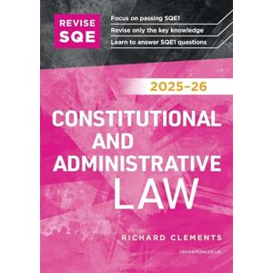 Clements, Richard Revise SQE Constitutional and Administrative Law 2025/26 Revision Guides for SQE1 Solicitor’s Qualifying Exam Up to date with 2025 Specification: SQE1 Revision Guide Clements, Richard Revise SQE Constitutional and Administrative Law 2025/26 Revision Guides for SQE1 Solicitor’s Qualifying Exam Up to date with 2025 Specification: SQE1 Revision Guide