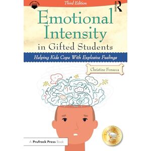 Fonseca, Christine Emotional Intensity in Gifted Students: Helping Kids Cope With Explosive Feelings Fonseca, Christine Emotional Intensity in Gifted Students: Helping Kids Cope With Explosive Feelings