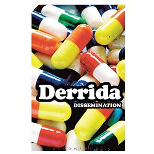 Derrida, Jacques Dissemination Derrida, Jacques Dissemination