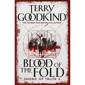 Goodkind, Terry Blood of The Fold: Book 3 The Sword of Truth Goodkind, Terry Blood of The Fold: Book 3 The Sword of Truth