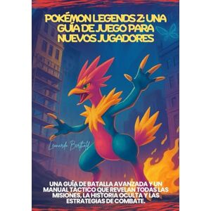 Berthold, Leonardo POKÉMON LEGENDS Z: UNA GUÍA DE JUEGO PARA NUEVOS JUGADORES: Una guía de batalla avanzada y un manual táctico que revelan todas las misiones, la historia oculta y las estrategias de combate. Berthold, Leonardo POKÉMON LEGENDS Z: UNA GUÍA DE JUEGO PARA NUEVOS JUGADORES: Una guía de batalla avanzada y un manual táctico que revelan todas las misiones, la historia oculta y las estrategias de combate.