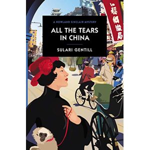 Sulari Gentill All the Tears in China Sulari Gentill All the Tears in China