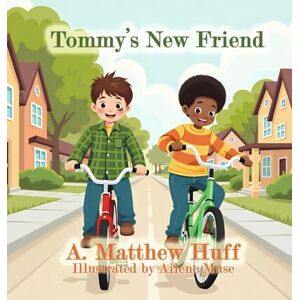 Huff, A Matthew Tommy's New Friend Huff, A Matthew Tommy's New Friend