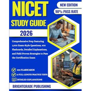 PUBLISHING, BRIGHTGRADE NICET STUDY GUIDE 2026: Comprehensive Prep Featuring 1,000 Exam-Style Questions, 400 Flashcards, Detailed Explanations, and Field-Proven Strategies to Pass the Certification Exam PUBLISHING, BRIGHTGRADE NICET STUDY GUIDE 2026: Comprehensive Prep Featuring 1,000 Exam-Style Questions, 400 Flashcards, Detailed Explanations, and Field-Proven Strategies to Pass the Certification Exam
