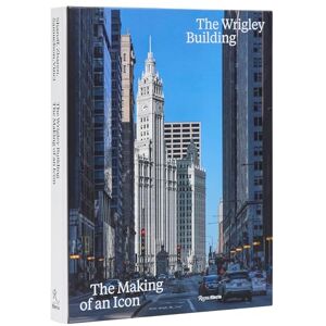 Sharof, Robert The Wrighley Building: The Making of an Icon Sharof, Robert The Wrighley Building: The Making of an Icon