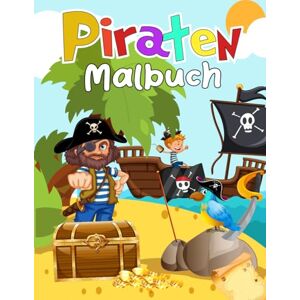 Publishing, Moundir Piraten Malbuch: für kreative Kinder ab 3 Jahren Perfektes Geschenk für Kleinkinder Publishing, Moundir Piraten Malbuch: für kreative Kinder ab 3 Jahren Perfektes Geschenk für Kleinkinder