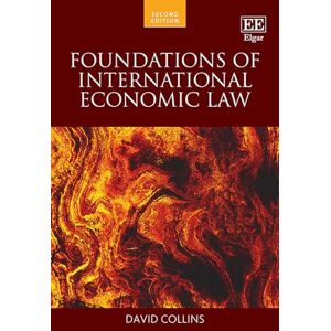Collins, David Foundations of International Economic Law: Second Edition Collins, David Foundations of International Economic Law: Second Edition