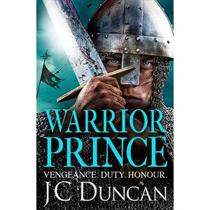 Duncan, JC Warrior Prince: The action-packed, unputdownable historical adventure from J. C. Duncan (The Last Viking Series, 1) Duncan, JC Warrior Prince: The action-packed, unputdownable historical adventure from J. C. Duncan (The Last Viking Series, 1)