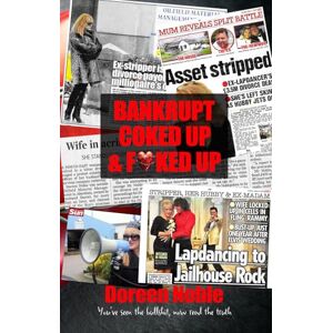 Noble, Doreen Bankrupt Coked Up & Fxcked Up: Behind the headlines, the Smear Campaigns and the chaos The real Story Noble, Doreen Bankrupt Coked Up & Fxcked Up: Behind the headlines, the Smear Campaigns and the chaos The real Story