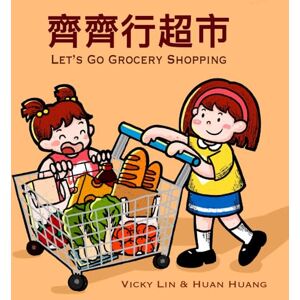 Lin, Vicky Let's Go Grocery Shopping: A Bilingual Children’s Book in English and Cantonese Lin, Vicky Let's Go Grocery Shopping: A Bilingual Children’s Book in English and Cantonese
