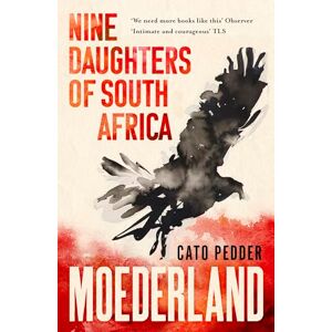 Pedder, Cato Moederland: Nine Daughters of South Africa Pedder, Cato Moederland: Nine Daughters of South Africa