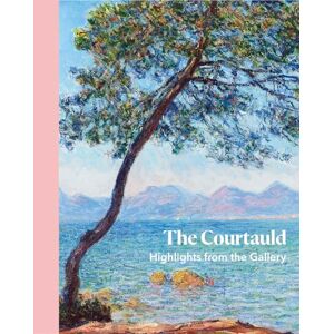 The Courtauld: Highlights from the Gallery The Courtauld: Highlights from the Gallery